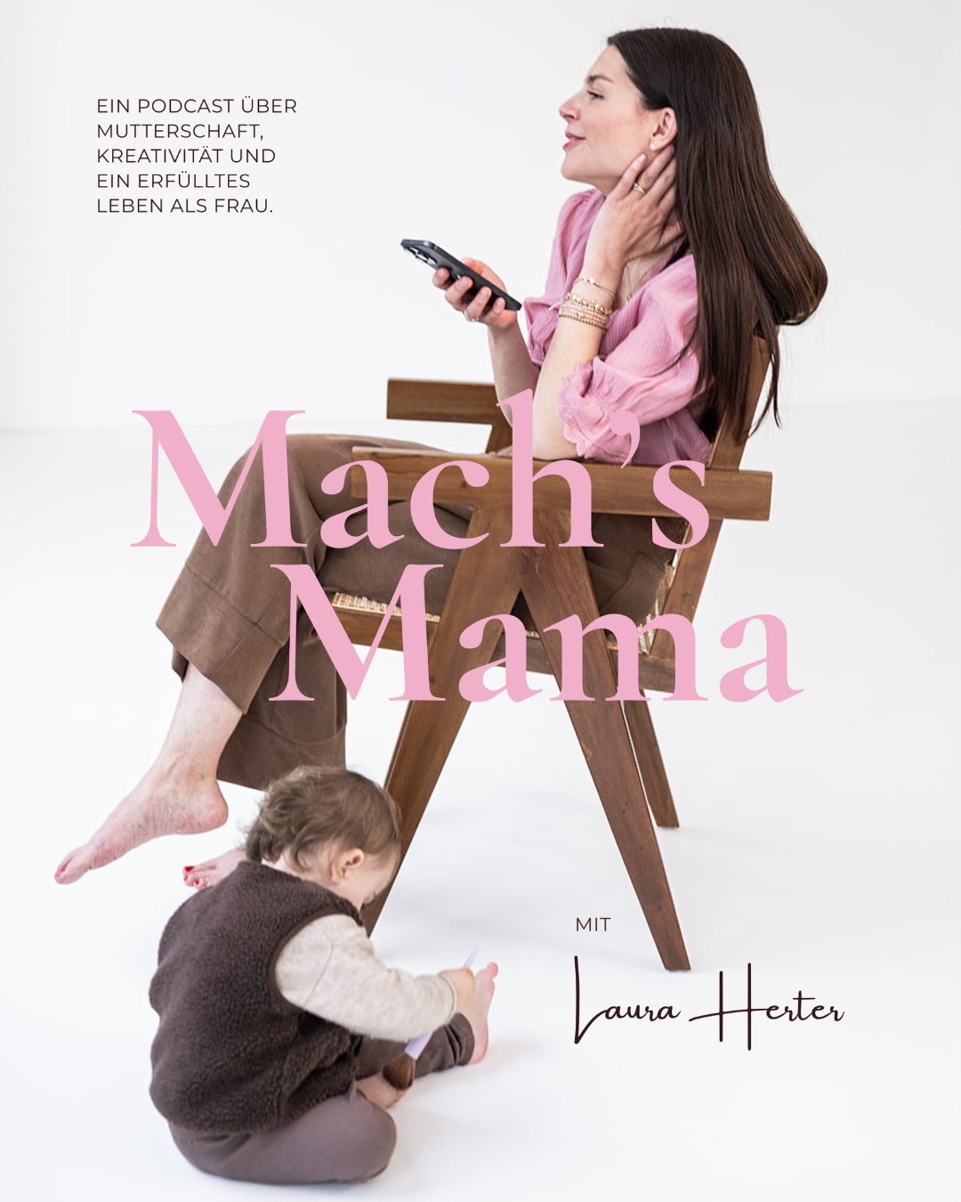 Mach's Mama - Podcast von Laura Herter über Mutterschaft, Kreativität und ein erfülltes Leben als Frau